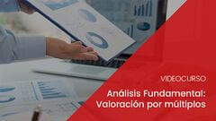 Análisis Fundamental: Valoración por múltiplos
