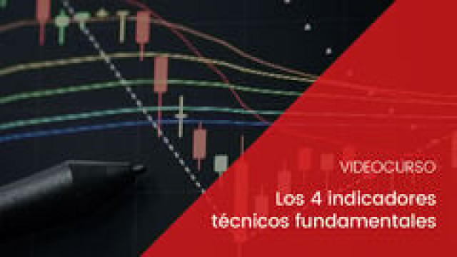 Los 4 indicadores técnicos fundamentales