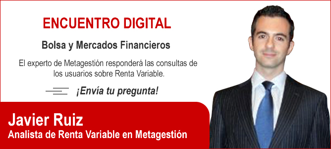 El analista de renta variable en Metagestión responderá a las consultas de los usuarios ¡Envía tu pregunta!