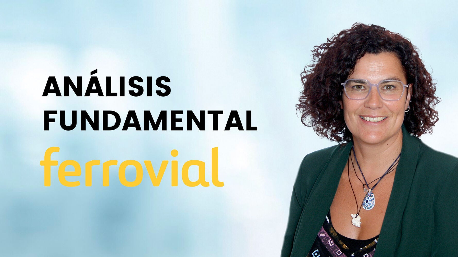Ferrovial: eficiencia operativa y rotación estratégica de activos