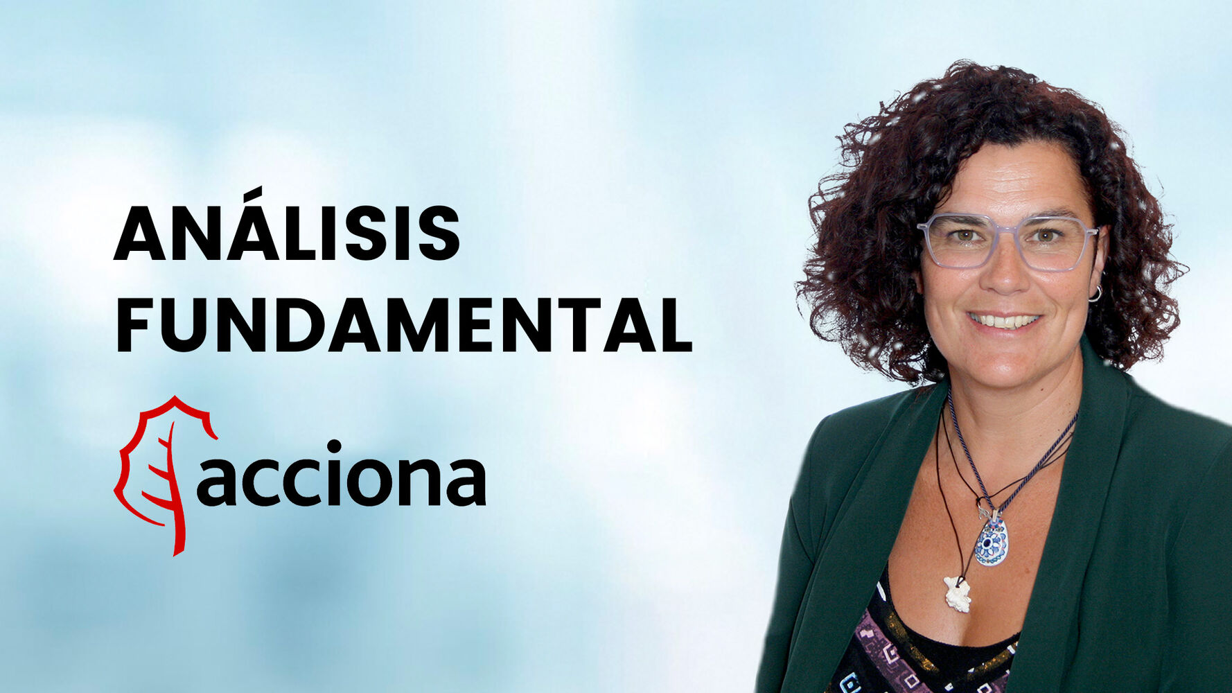 Acciona: eficiencia operativa y rotación de activos como motores de valor