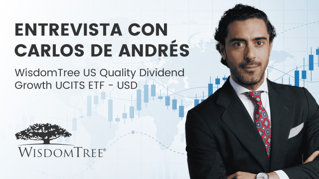 Entrevista con Carlos de Andrés, Director de Ventas Iberia para WisdomTree Europa