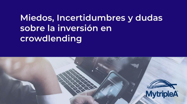 Miedos, incertidumbres y dudas sobre la inversión en crowdlending