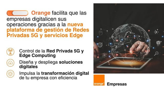 Orange lanza una plataforma pionera para digitalizar empresas con gestión de Redes Privadas 5G y Edge Computing