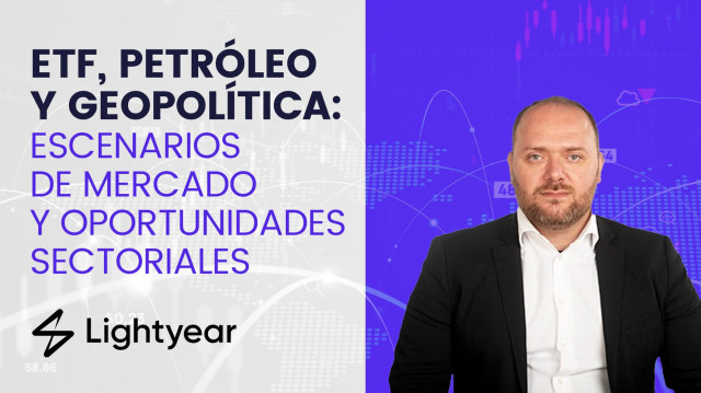 ETF, Petróleo y Geopolítica: escenarios de mercado y oportunidades sectoriales