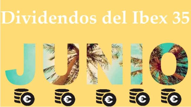 Siete dividendos del Ibex 35 para cobrar la paga extra de verano por adelantado