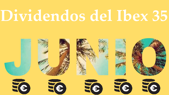 Siete dividendos del Ibex 35 para cobrar la paga extra de verano por adelantado